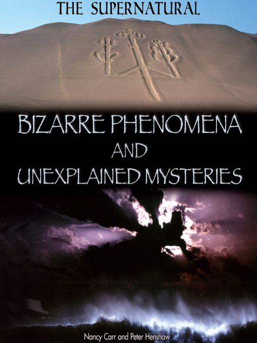 Title details for Bizarre Phenomena and Unexplained Mysteries by Nancy Carr - Available